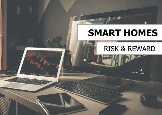 Smart Homes – Risk & Reward